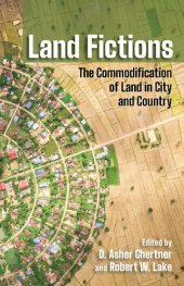 book Land Fictions: The Commodification of Land in City and Country