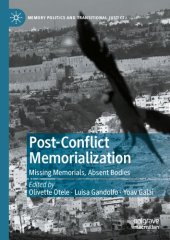 book Post-Conflict Memorialization: Missing Memorials, Absent Bodies