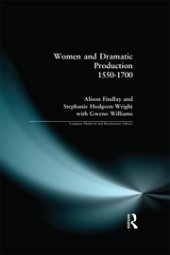 book Women and Dramatic Production 1550-1700