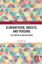 book Eliminativism, Objects, and Persons: The Virtues of Non-Existence