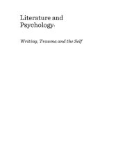 book Literature and Psychology: Writing, Trauma and the Self