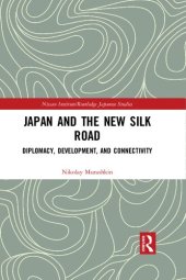 book Japan and the New Silk Road: Diplomacy, Development and Connectivity