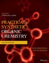 book Practical Synthetic Organic Chemistry: Reactions, Principles, and Techniques