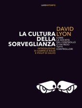 book La cultura della sorveglianza. Come la società del controllo ci ha reso tutti controllori