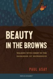 book Beauty in the Browns: Walking with Christ in the Darkness of Depression