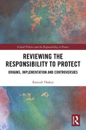 book Reviewing the Responsibility to Protect: Origins, Implementation and Controversies