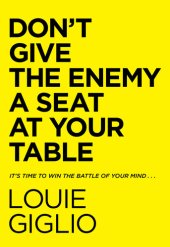 book Don't Give the Enemy a Seat at Your Table: It's Time to Win the Battle of Your Mind...