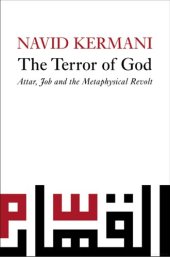 book The Terror of God: Attar, Job and the metaphysical revolt