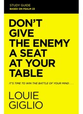 book Don't Give the Enemy a Seat at Your Table Study Guide: It's Time to Win the Battle of Your Mind