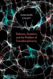 book Deleuze, Guattari, and the Problem of Transdisciplinarity