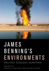 book James Benning's Environments: Politics, Ecology, Duration