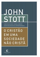 book O cristão em uma sociedade não cristã: como posicionar-se biblicamente diante dos desafios contemporâneos