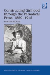 book Constructing Girlhood through the Periodical Press, 1850-1915