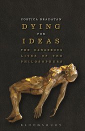 book Dying for Ideas: The Dangerous Lives of the Philosophers