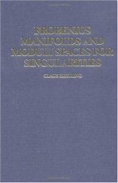 book Frobenius manifolds and moduli spaces for singularities