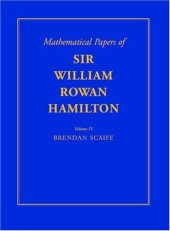 book The Mathematical Papers of Sir William Rowan Hamilton: Volume 4, Geometry, Analysis, Astronomy, Probability and Finite Differences, Miscellaneous 