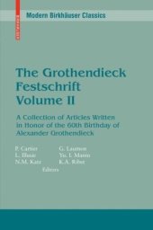 book The Grothendieck festschrift: a collection of articles written in honor of the 60th birthday of Alexander Grothendieck