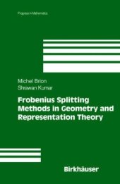 book Frobenius Splitting Methods in Geometry and Representation Theory