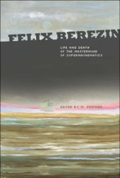 book Felix Berezin: Life and death of the mastermind of supermathematics