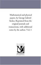 book Mathematical and Physical Papers: Reprinted from the Original Journals and Transactions, with Additional Notes by the Author