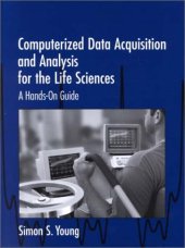 book Computerized Data Acquisition and Analysis for the Life Sciences: A Hands-On Guide