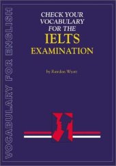 book Check your vocabulary for english for IELTS examination. A workbook for students