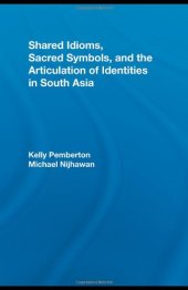 book Shared Idioms, Sacred Symbols, and the Articulation of Identities in South Asia