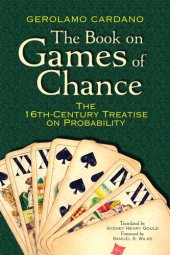 book The Book on Games of Chance: The 16th-Century Treatise on Probability