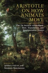 book Aristotle on How Animals Move: The de Incessu Animalium: Text, Translation, and Interpretative Essays