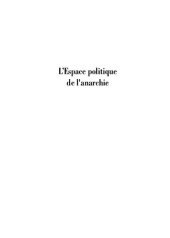 book L'espace politique de l'anarchie: Esquisses pour une philosophie politique de l'anarchisme