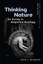 book Thinking Nature: An Essay in Negative Ecology (New Perspectives in Ontology)