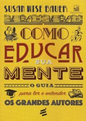 book Como Educar Sua Mente: O Guia Para Ler e Entender os Grandes Autores (Em Portuguese do Brasil)