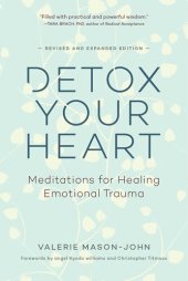 book Detox Your Heart: Meditations for Healing Emotional Trauma