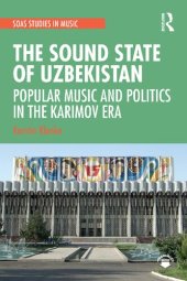 book The Sound State of Uzbekistan: Popular Music and Politics in the Karimov Era