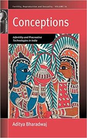 book Conceptions: Infertility and Procreative Technologies in India