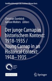 book Der junge Carnap in historischem Kontext: 1918–1935 / Young Carnap in an Historical Context: 1918–1935: 30 (Veröffentlichungen des Instituts Wiener Kreis, 30)