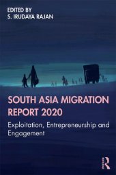 book South Asia Migration Report 2020: Exploitation, Entrepreneurship and Engagement