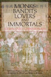 book Monks, Bandits, Lovers and Immortals: Eleven Early Chinese Plays