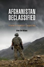 book Afghanistan Declassified: A Guide to America's Longest War