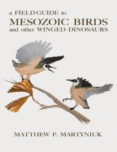 book A Field Guide to Mesozoic Birds and other Winged Dinosaurs