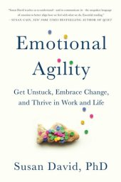 book Emotional Agility: Get Unstuck, Embrace Change, and Thrive in Work and Life