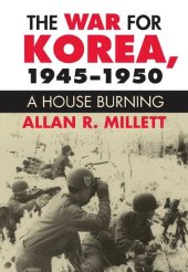 book The War for Korea, 1945-1950: A House Burning