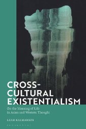 book Cross-Cultural Existentialism: On the Meaning of Life in Asian and Western Thought