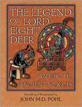 book The Legend of Lord Eight Deer: An Epic of Ancient Mexico