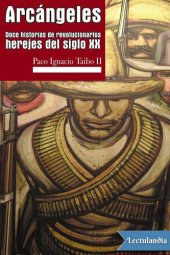 book Arcángeles. Doce historias de revolucionarios herejes del siglo XX