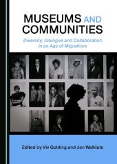 book Museums and Communities: Diversity, Dialogue and Collaboration in an Age of Migrations