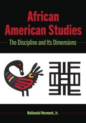 book African American Studies: The Discipline and Its Dimensions