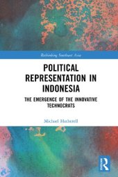 book Political Representation in Indonesia: The Emergence of the Innovative Technocrats