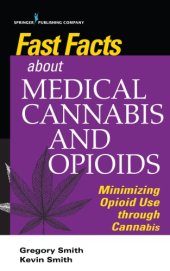 book Fast Facts about Medical Cannabis and Opioids: Minimizing Opioid Use Through Cannabis