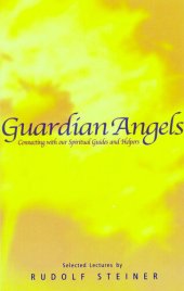 book Guardian Angels : Connecting with Our Spiritual Guides and Helpers.